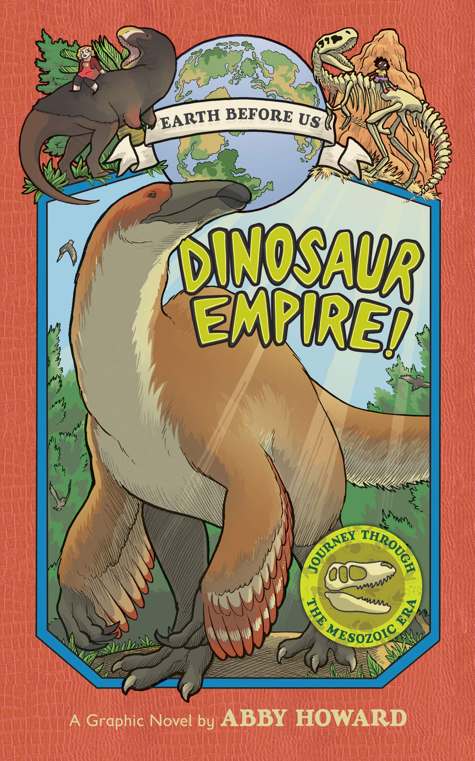 Harry N. Abrams Books > Kids Earth Before Us Vol. 1: Dinosaur Empire! - Journey Through the Mesozoic Era 9781419736223