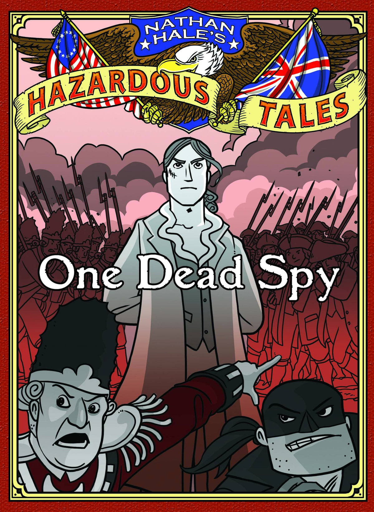 Harry N. Abrams Books > Kids NATHAN HALES HAZARDOUS TALES GN ONE DEAD SPY (C: 0-1-1) 9781419703966 MAY120809