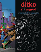 DITKO SHRUGGED UNCOMPROMISING LIFE OF THE ARTIST - Third Eye
