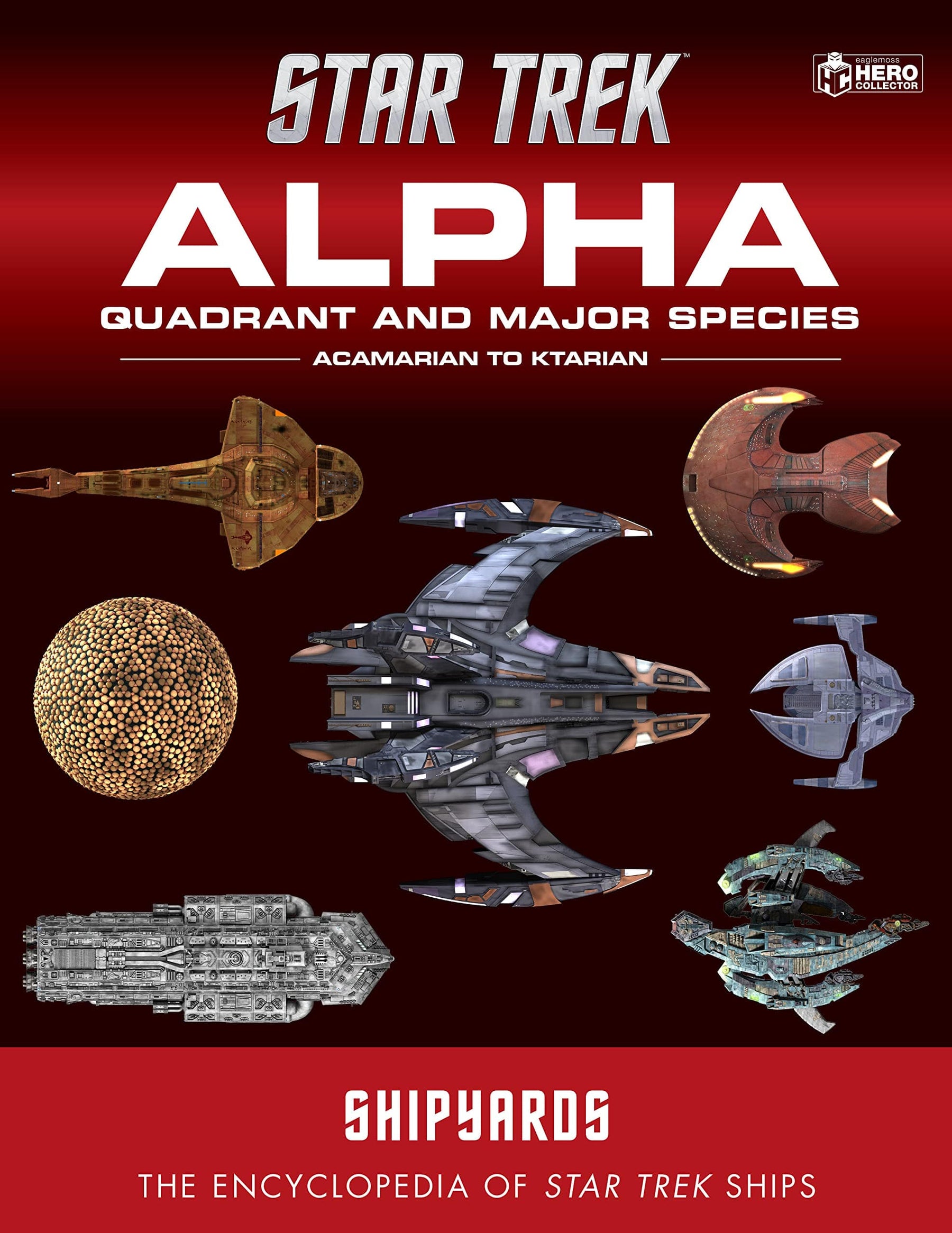 Hero Collector Books Star Trek: Shipyards - Alpha Quadrant and Major Species Vol. 1, Acamarian to Ktarian HC 9781858759920