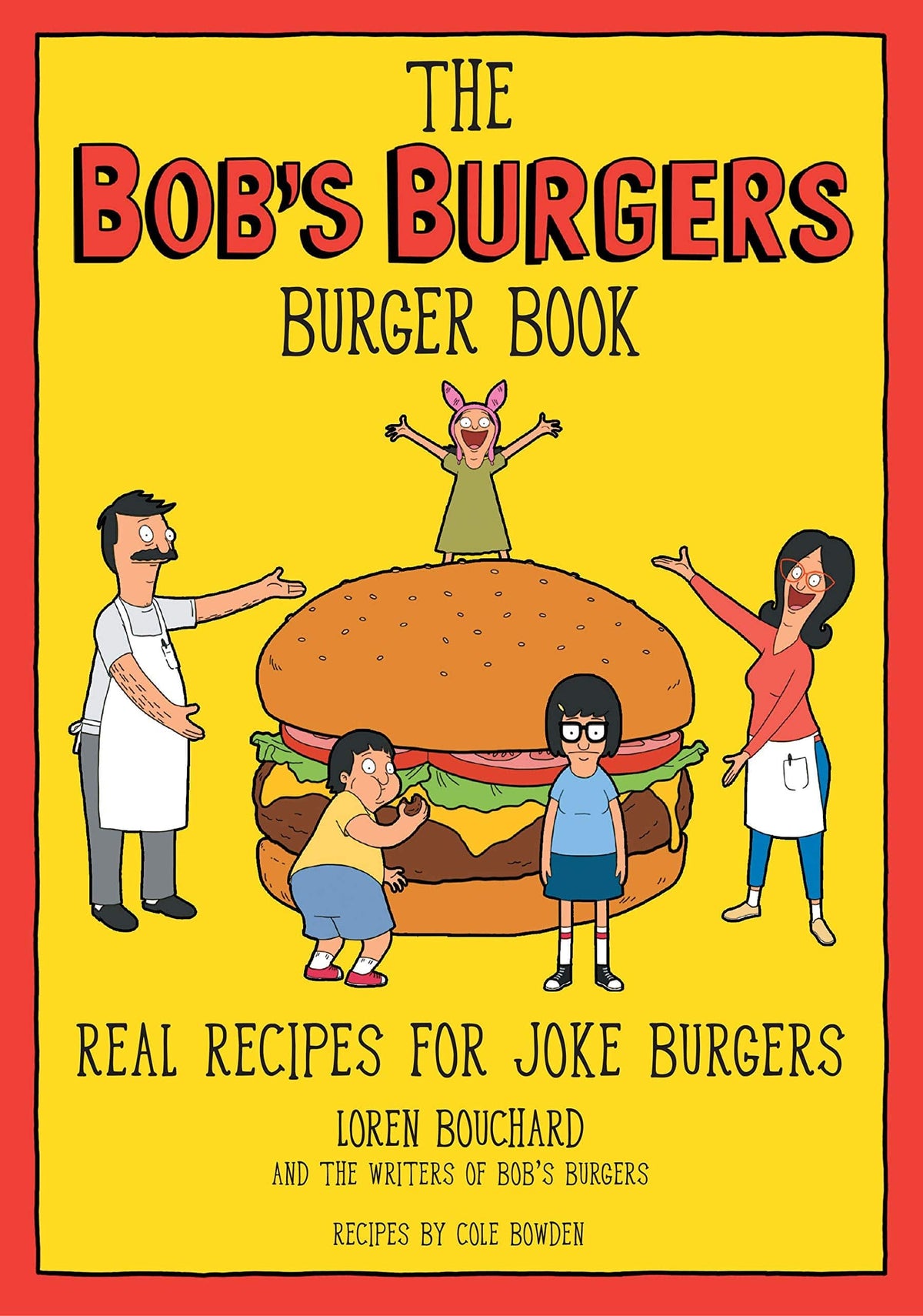 Hyperion Books Bob's Burgers Burger Book: Real Recipes for Joke Burgers HC 9781368071062