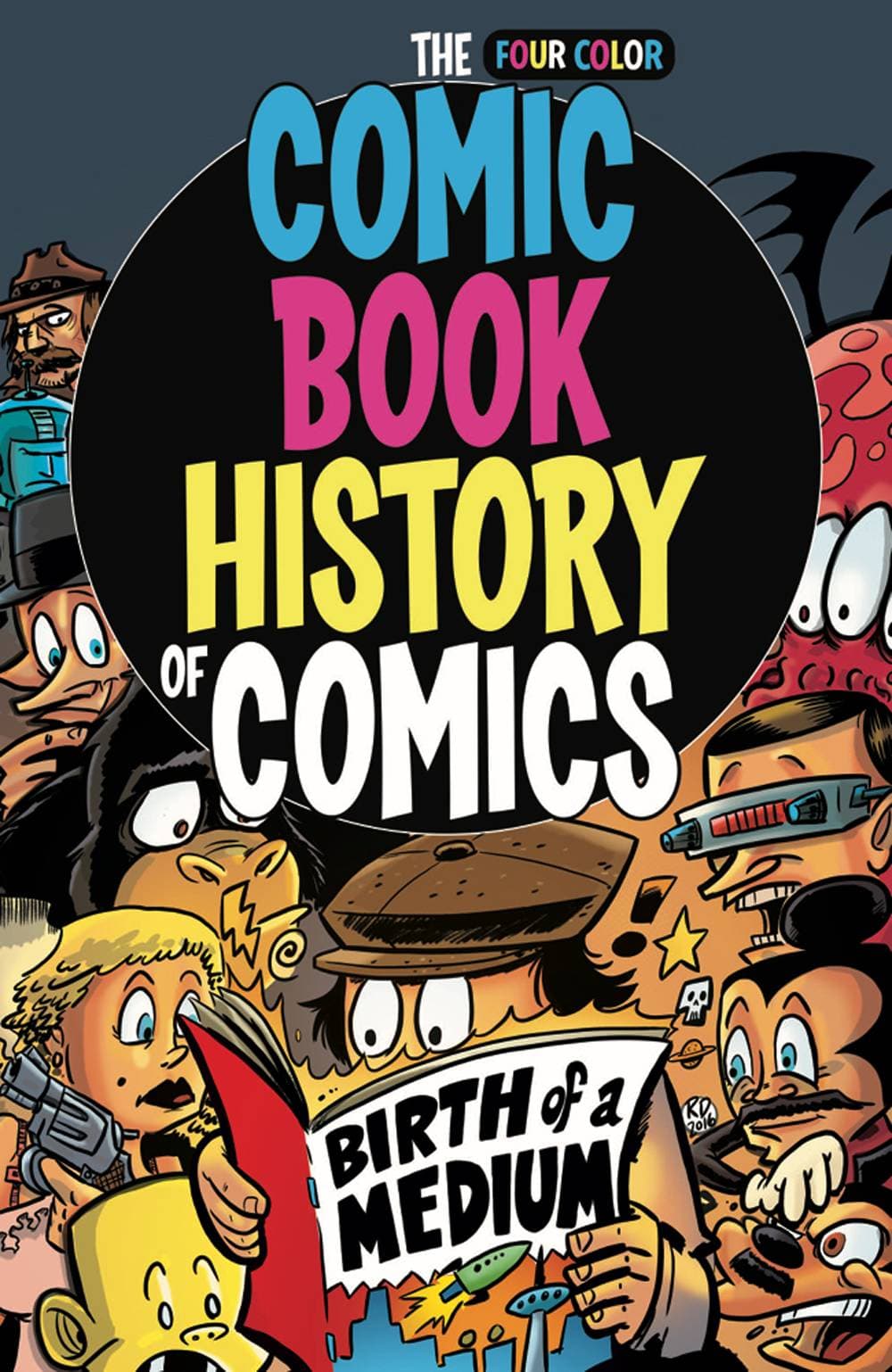 IDW-PRH Graphic Novel Comic Book History Of Comics TP Birth Of A Medium 9781631409257 MAY170513