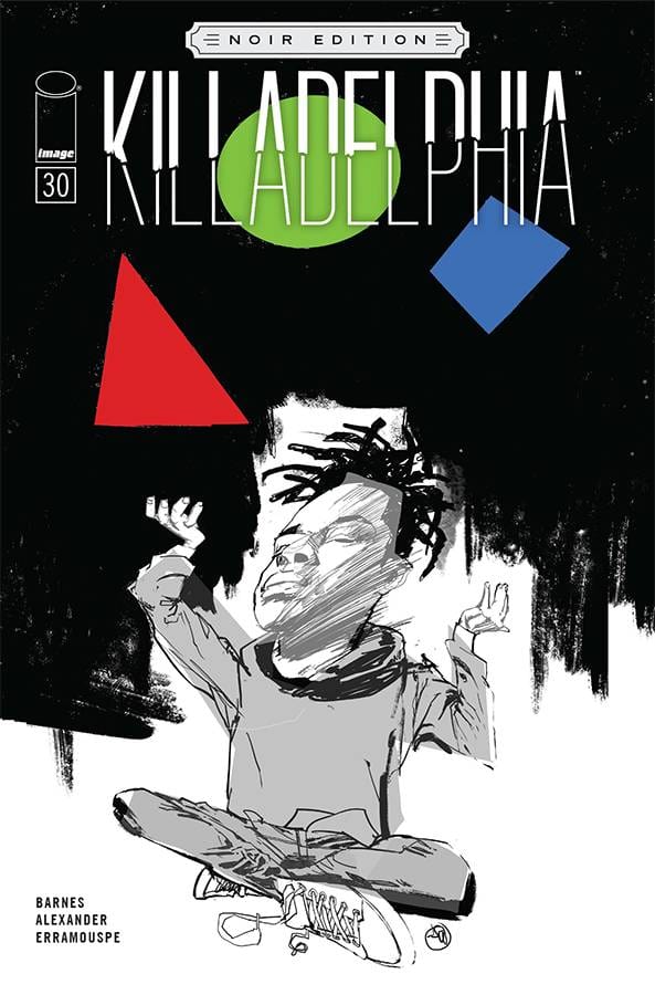 Image Comics Comic Books KILLADELPHIA #30 CVR C ALEXANDER B&W NOIR ED (MR) 70985302927403031 FEB230193