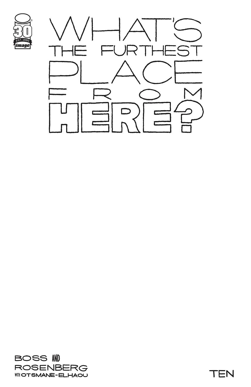 WHATS THE FURTHEST PLACE FROM HERE #10 CVR C BLANK SKETCH CVR