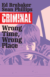 IMAGE COMICS Graphic Novel Criminal TP Vol 07 Wrong Time Wrong Place (MR) 9781632158772 JUN160706