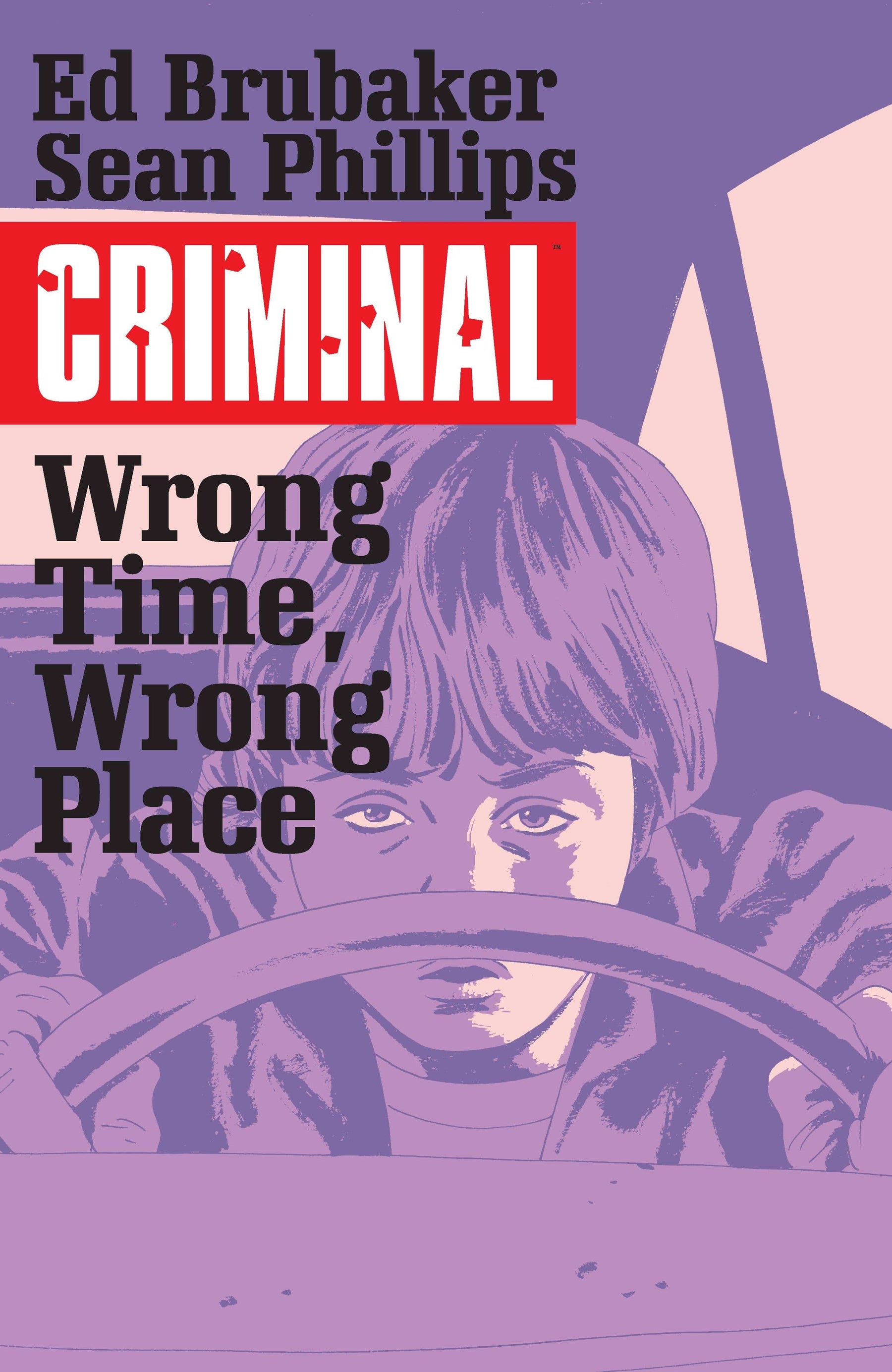 IMAGE COMICS Graphic Novel Criminal TP Vol 07 Wrong Time Wrong Place (MR) 9781632158772 JUN160706