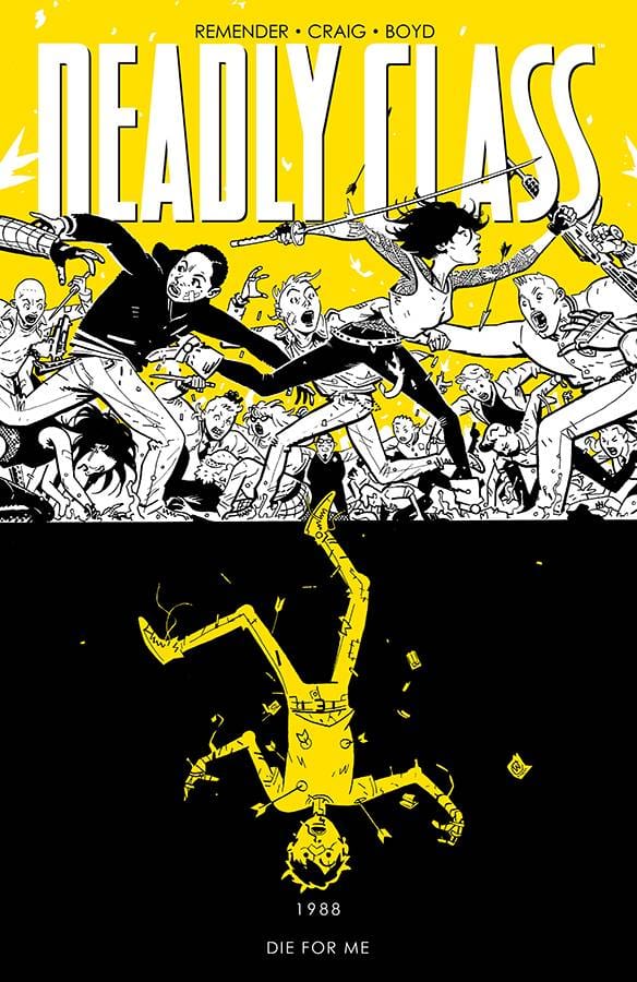 IMAGE COMICS Graphic Novel Deadly Class TP Vol 04 Die For Me (New Ptg) (MR) 9781632157188 AUG220061