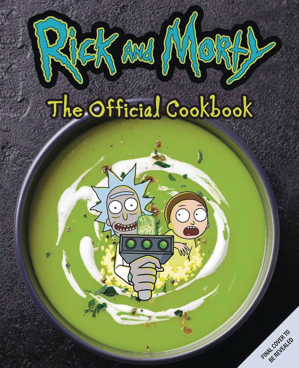 Insight Editions Books RICK AND MORTY OFFICIAL COOKBOOK HC 9781647225230 JUL221679