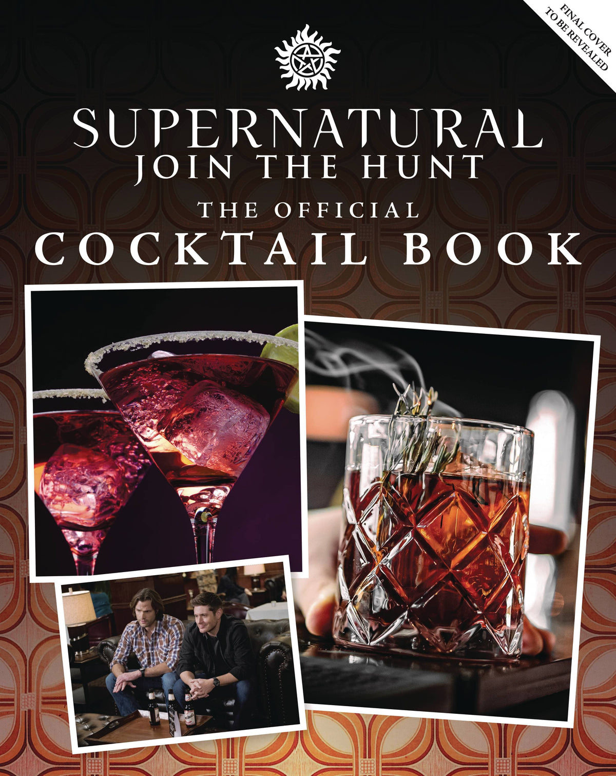Insight Editions Books SUPERNATURAL OFFICIAL COCKTAIL BOOK 979888663090952499 MAY231856