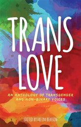 Trans Love: Anthology of Transgender and Non-Binary Voices - Third Eye