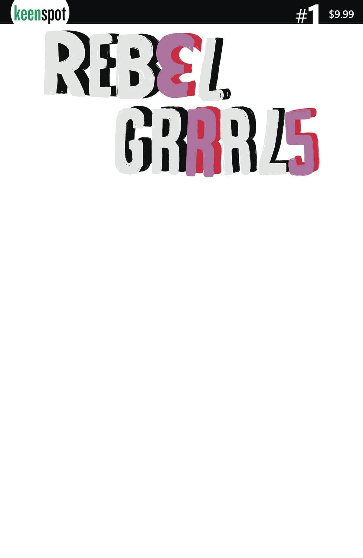 KEENSPOT ENTERTAINMENT Comic Books REBEL GRRRLS #1 CVR I WHITE BLANK SKETCH 70712974139401091 MAY231871