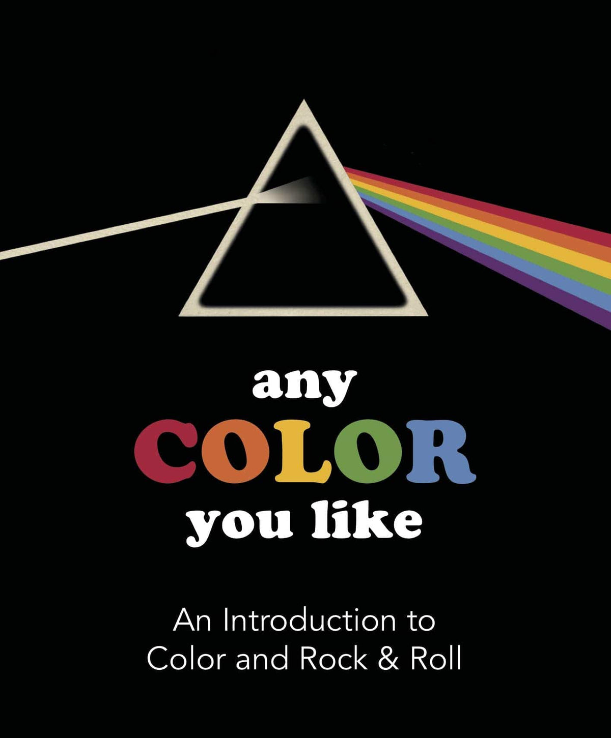 Any Color You Like: Introduction to Colors and Rock & Roll HC - Third Eye