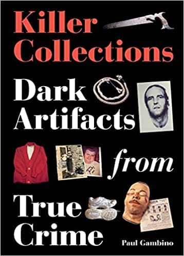 Killer Collections: Dark Artifacts from True Crime - Third Eye