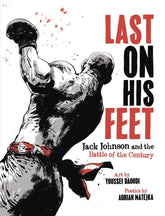 LIVERIGHT Graphic Novel Last On His Feet Jack Johnson & Battle Of Century HC 9781631495588 DEC221497