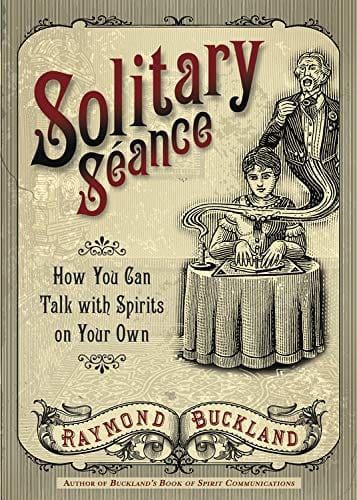 Solitary Seance: How You Can Talk with Spirits on Your Own - Third Eye