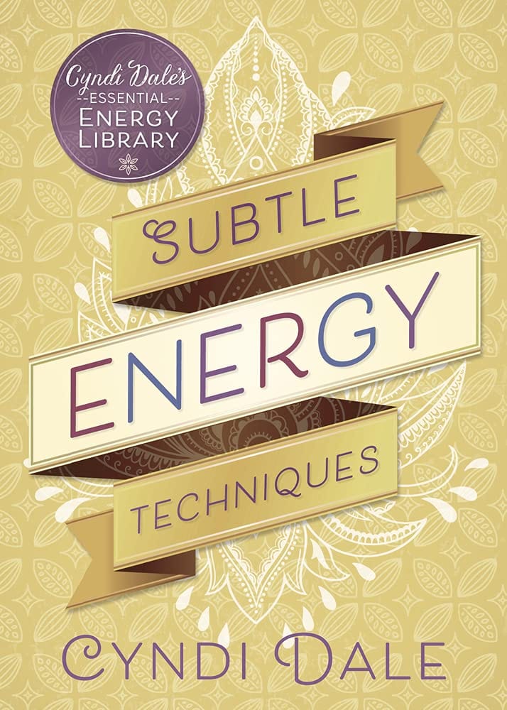 Subtle Energy Techniques (Cyndi Dale’s Essential Energy Library Vol. 1) - Third Eye