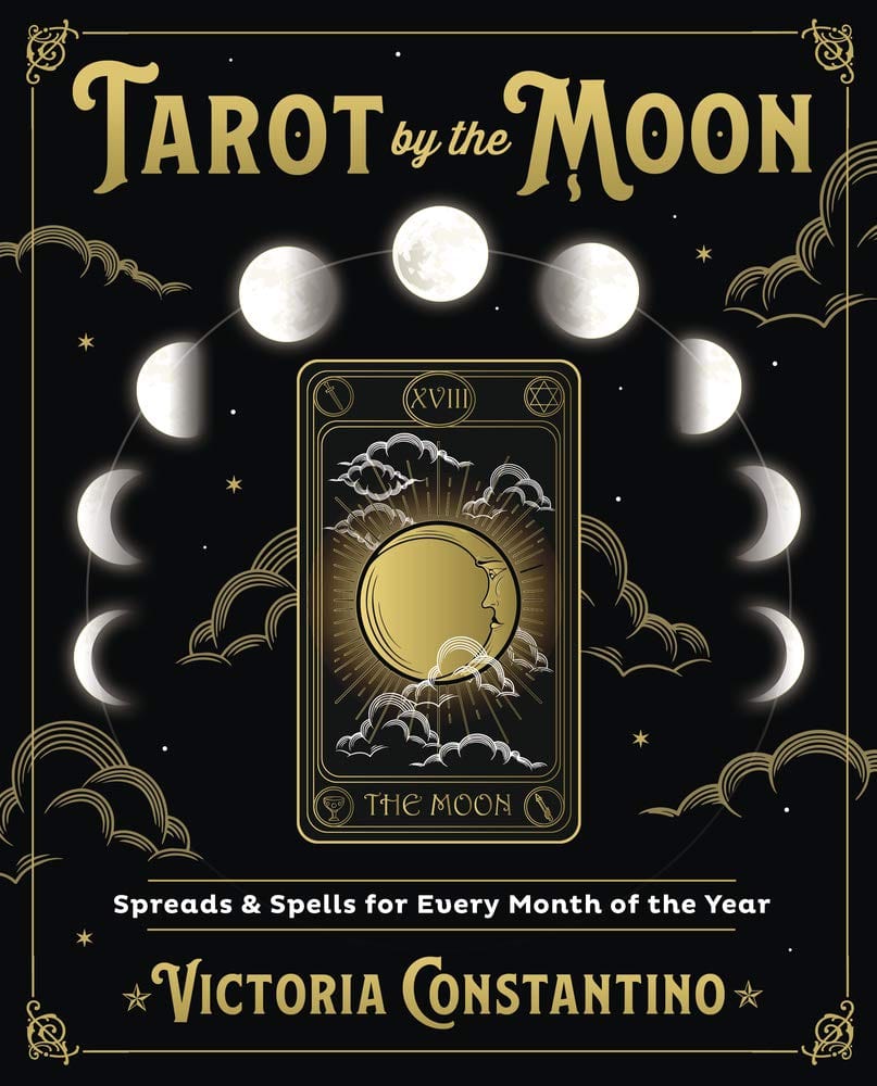 Tarot by the Moon: Spreads & Spells for Every Month of the Year - Third Eye