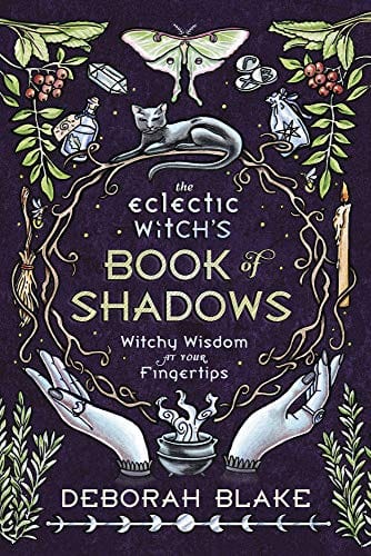 The Eclectic Witch's Book of Shadows: Witchy Wisdom at Your Fingertips - Third Eye