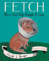 Mariner Books Books > Art & Gifts > Pets Fetch: How a Bad Dog Brought Me Home - Paperback 9780544577831 MC-12061