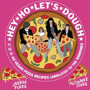 Microcosm Publishing Books > Food, Drink, & Drugs > Cookbooks Hey Ho Let's Dough!: 1! 2! 3! 40 Vegan Pizza Recipes Unrelated to the Ramones - Paper over board 9781648410567 MC-29062