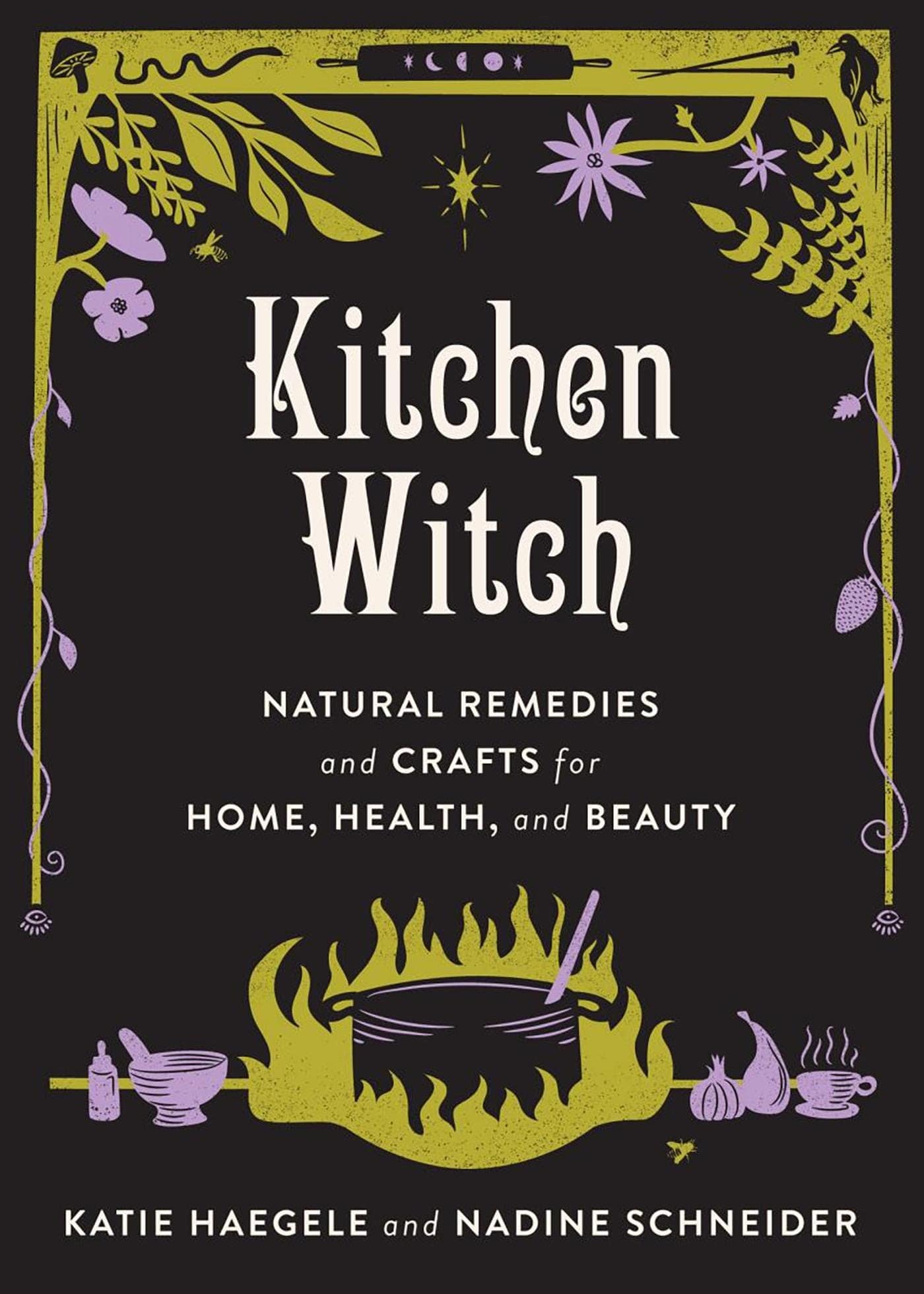 Microcosm Books Kitchen Witch: Natural Remedies and Crafts for Home Health and Beauty HC 9781648410413
