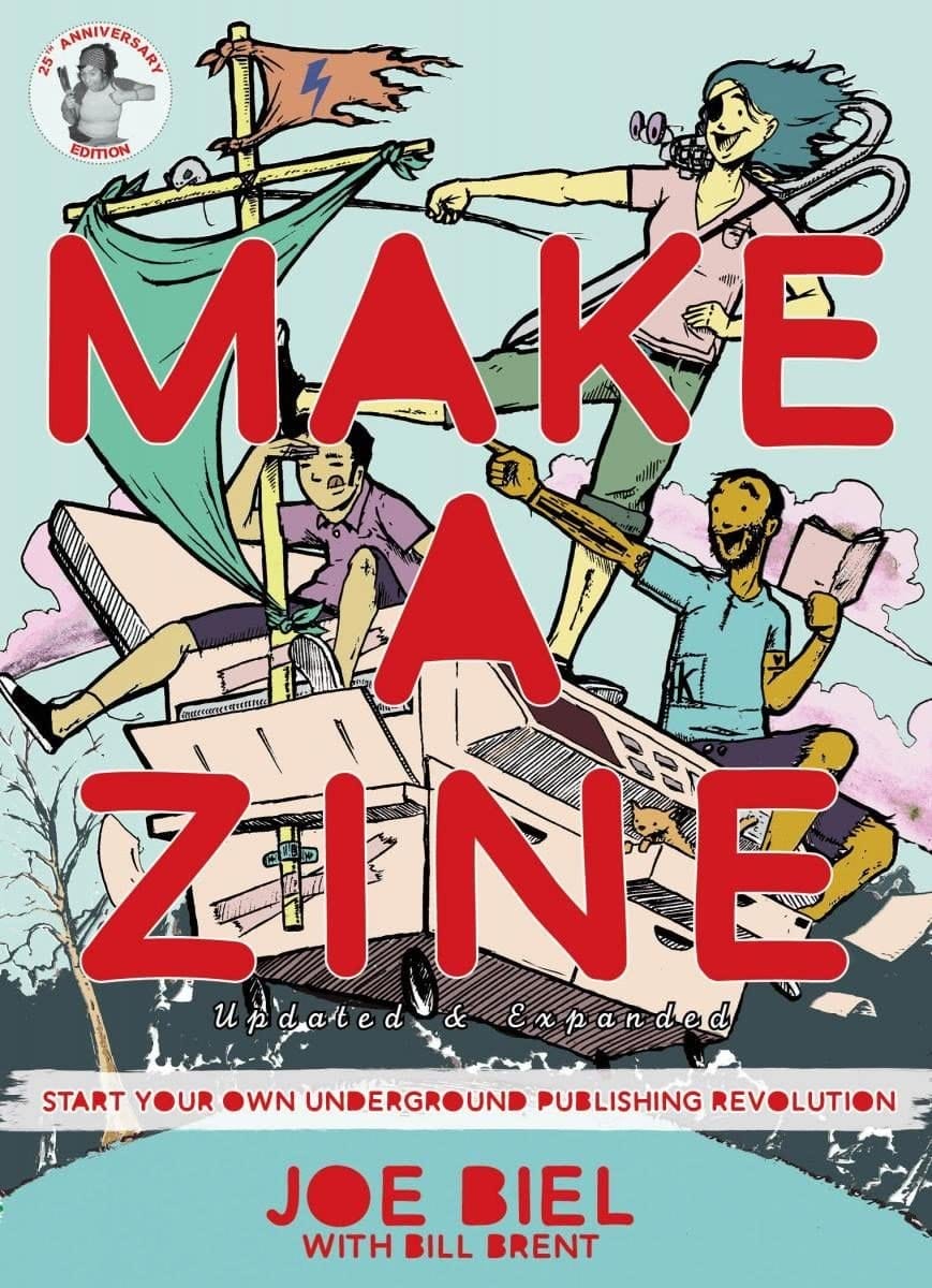 Make a Zine!: Start Your Own Underground Publishing Revolution - Third Eye