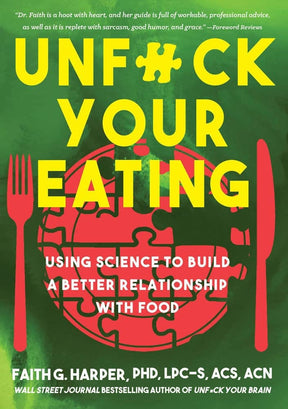 Microcosm Publishing Books > Food, Drink, & Drugs > Food Unfuck Your Eating: Using Science to Build a Better Relationship with Food, Health, and Body Image - Paperback 9781648410994 MC-28880