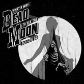 Dead Moon - What A Way To See The Old Girl Go - Third Eye