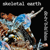 Skeletal Earth - De.Ev O.Lu'shun' [Import] - Third Eye