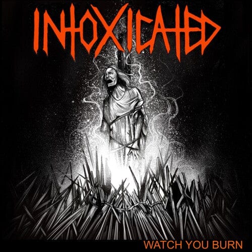 Intoxicated - Watch You Burn - Third Eye