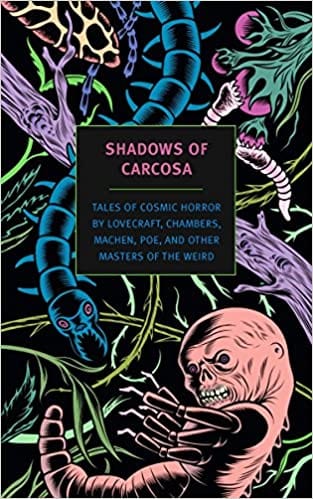 New York Review Books Books Shadows of Carcosa: Tales of Cosmic Horror by Lovecraft, Chambers, Machen, Poe, and Other Masters of the Weird 9781590179437