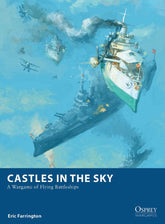Osprey Tabletop Games > Miniature Games Castles in the Sky: Wargame of Flying Battleships 9781472844965 OSP OWG030