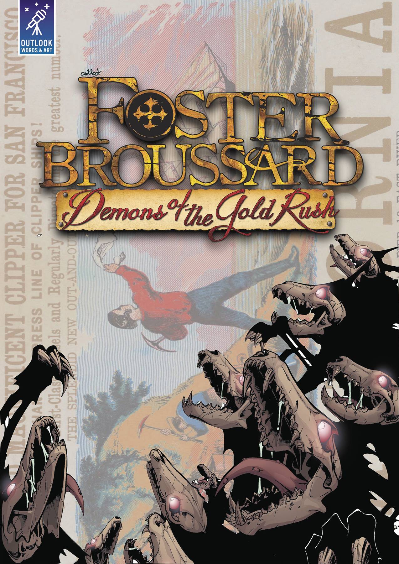 OUTLOOK WORDS & ART Graphic Novel Foster Broussard Demons Of The Gold Rush TP 9780692832011 MAR171952