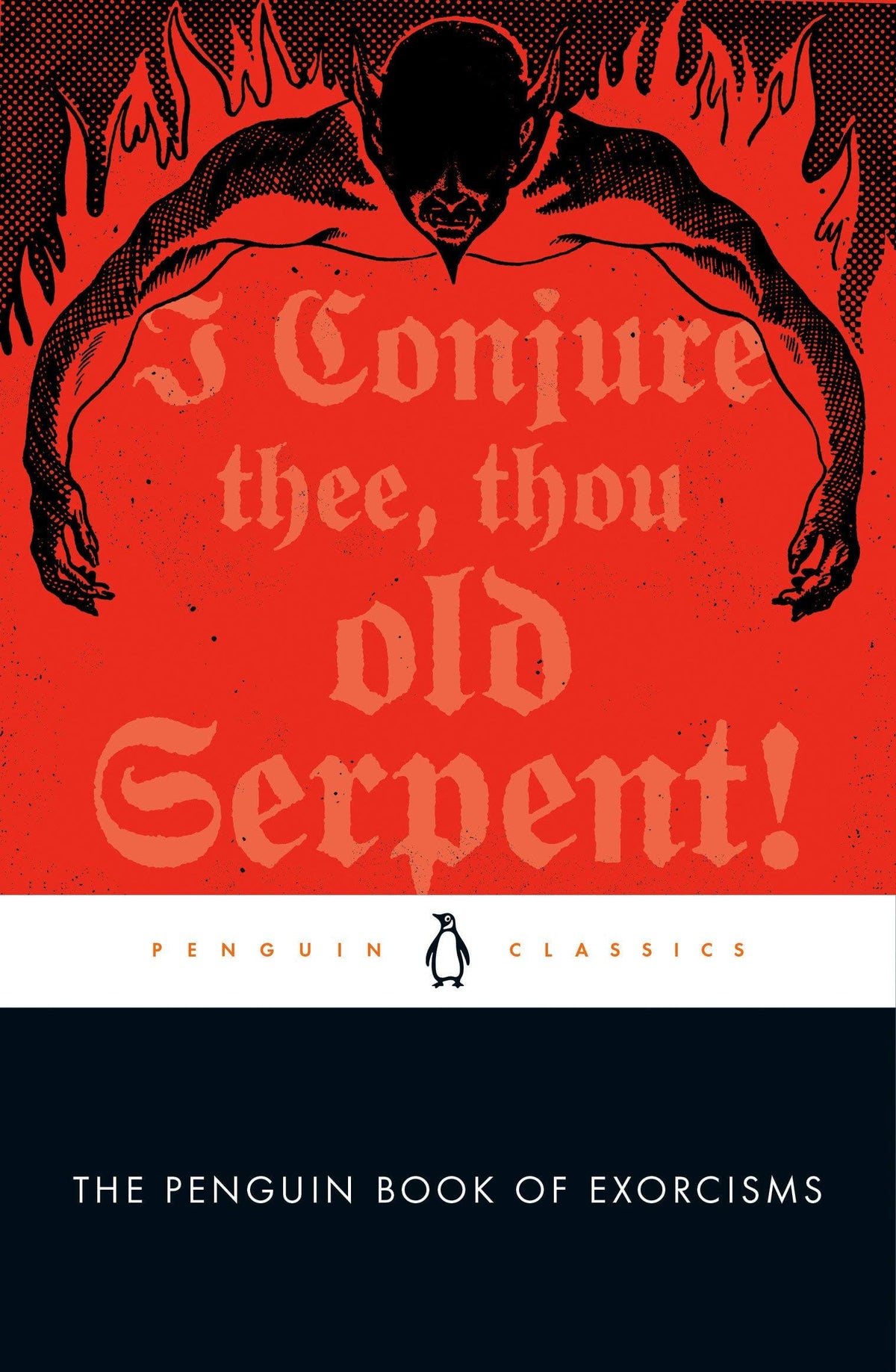 Penguin Random House Books I Conjure Thee, Thou Old Serpent!: Penquin Book of Exorcisms (Penquin Classics) 9780143135470