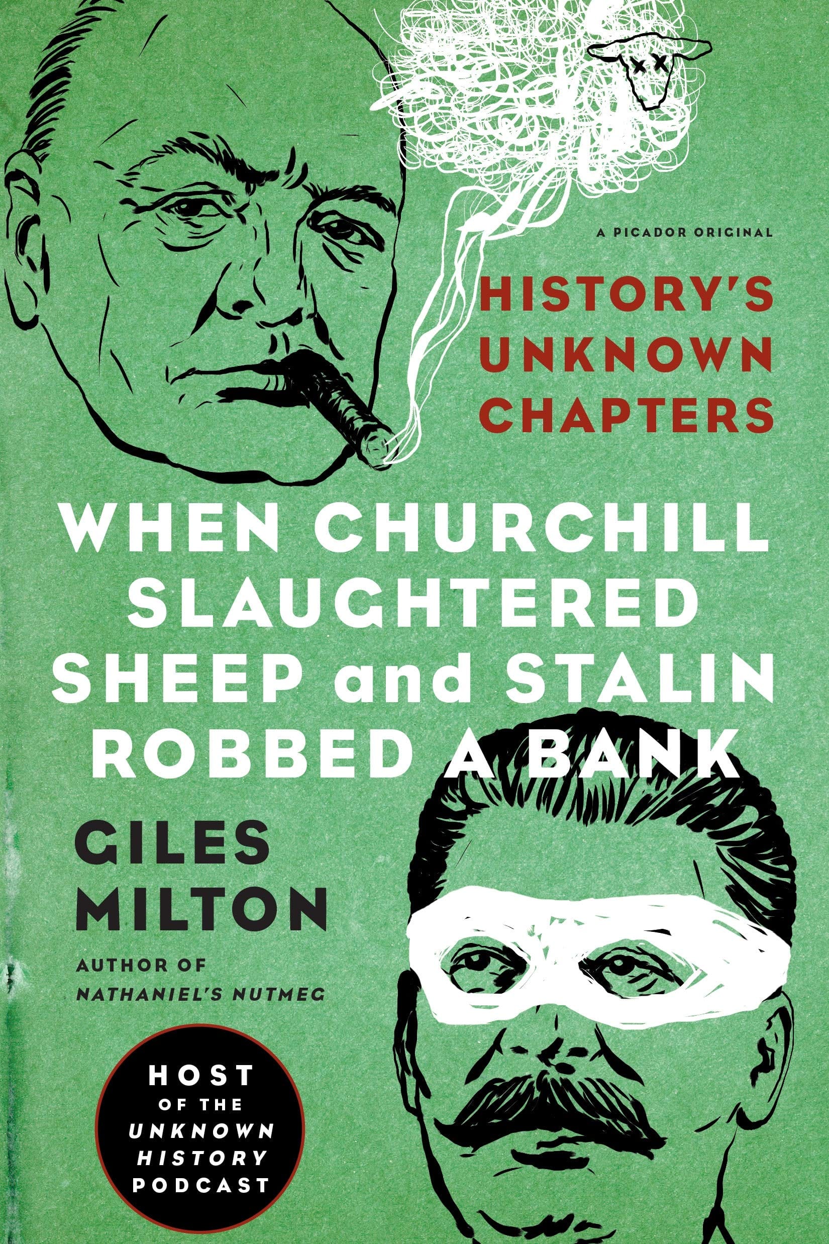 Picador Books > Smarts > History When Churchill Slaughtered Sheep and Stalin Robbed a Bank: History's Unknown Chapters - Book 9781250078759 MC-21610