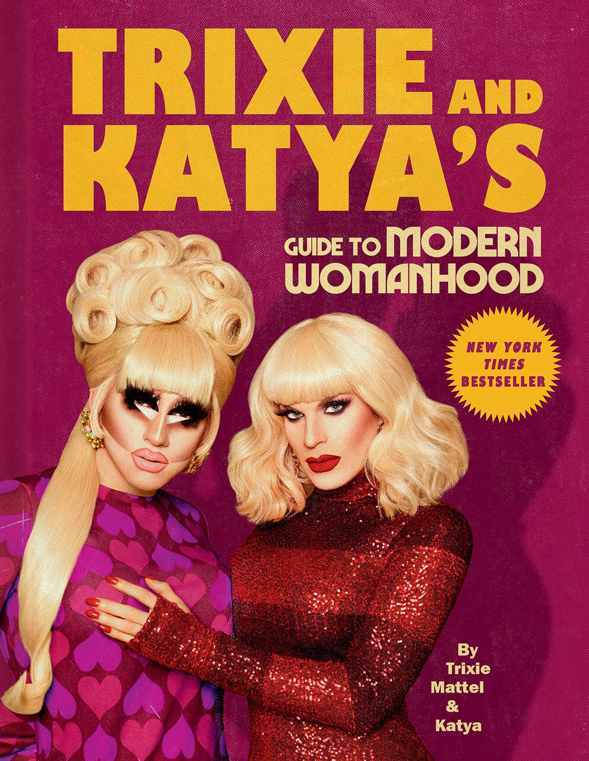 Trixie and Katya's Guide to Modern Womanhood by Trixie Mattel HC - Third Eye