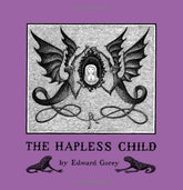 Pomegranate Books > Art & Gifts > Novelties The Hapless Child - Book 9780764944680 MC-27724