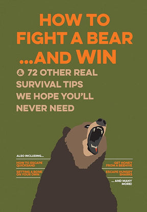 Portable Press Books > Art & Gifts > Novelties How to Fight a Bear...and Win: And 72 Other Real Survival Tips We Hope You'll Never Need - Paperback 9781645171348 MC-24320