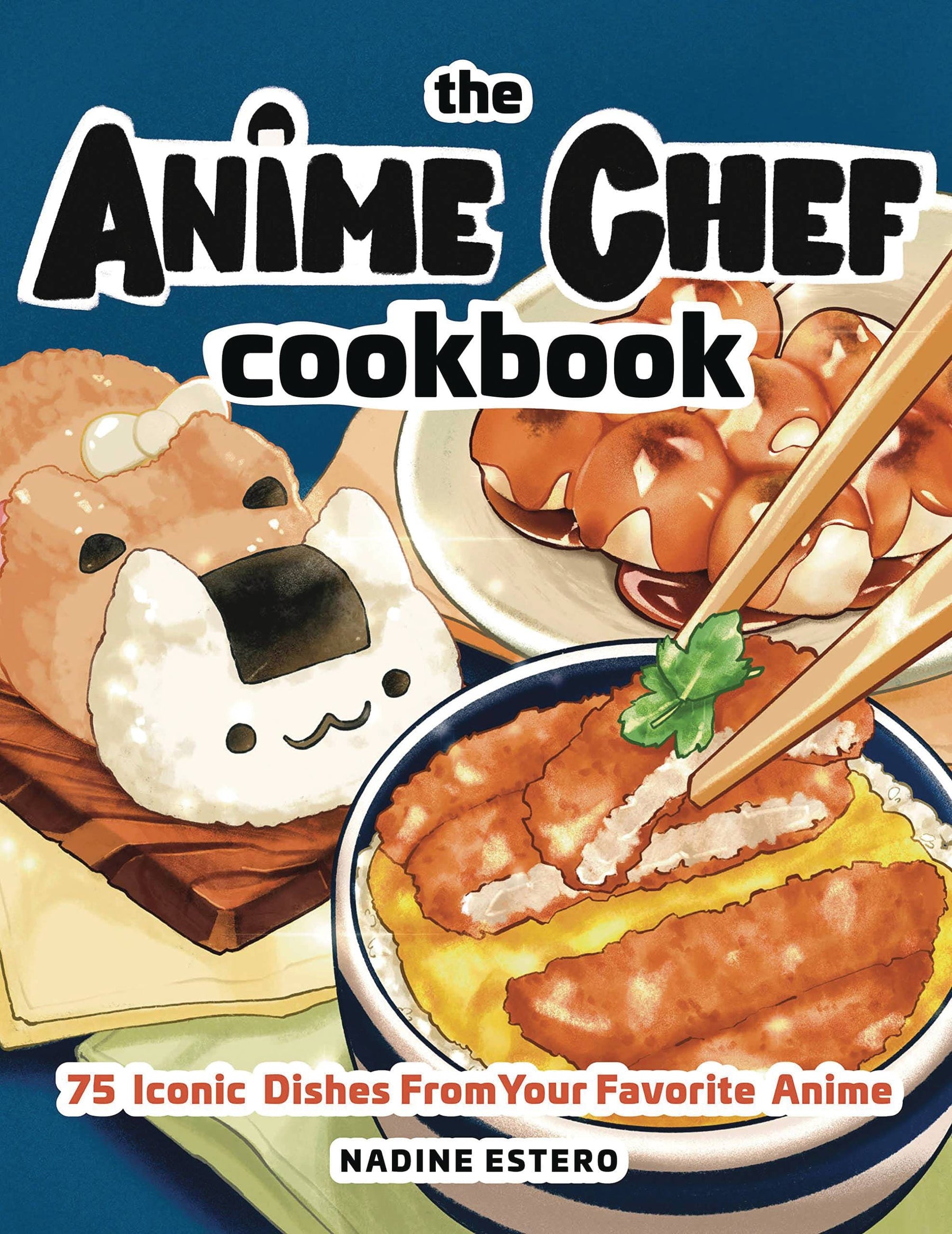 Quarto Publishing Group Usa Books ANIME CHEF COOKBOOK 75 ICONIC DISHES FAVORITE ANIME HC 9781631068669 JUL221834