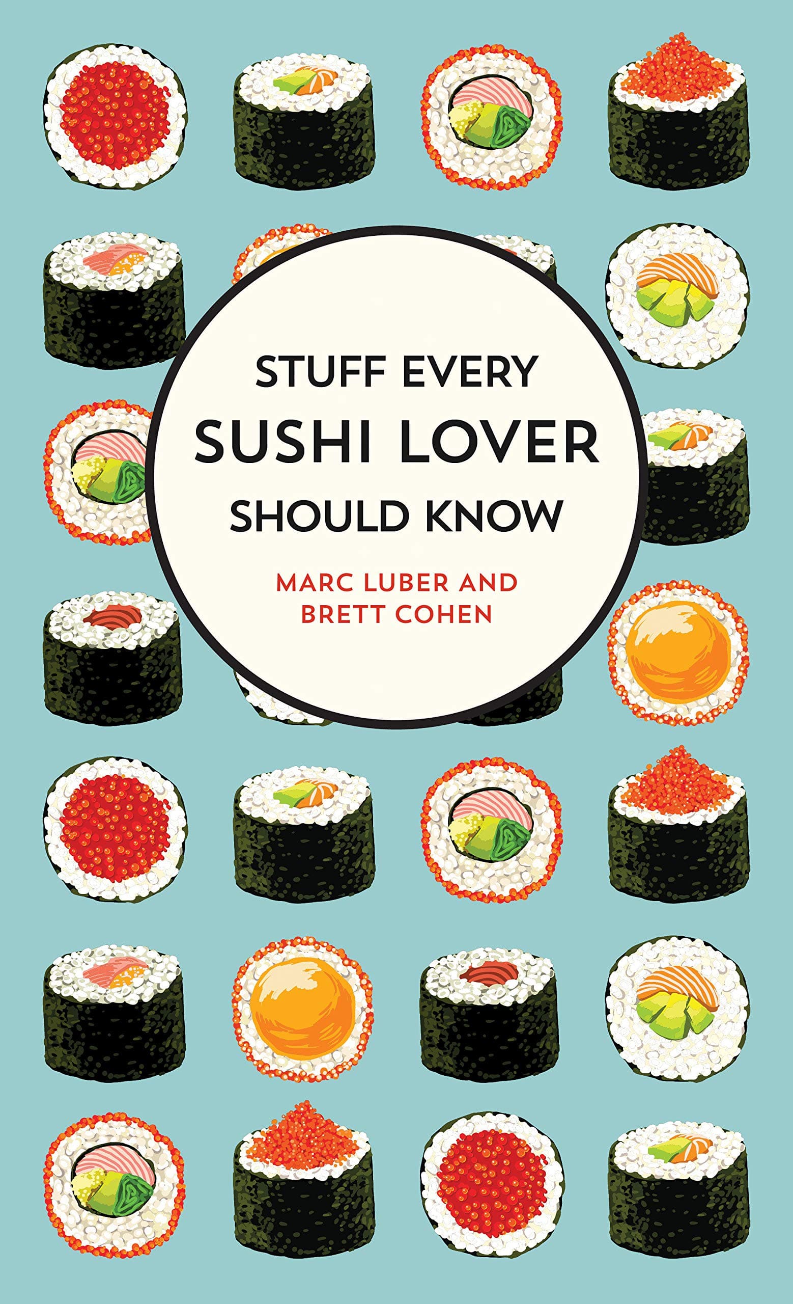 Quirk Books Books > Food, Drink, & Drugs > Food Stuff Every Sushi Lover Should Know - Hardcover 9781683691587 MC-25162