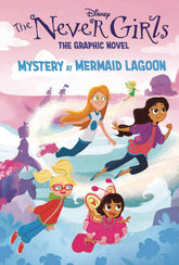 Random House/Disney Books > Kids DISNEY NEVER GIRLS GN VOL 01 MYSTERY AT MERMAID LAGOON 9780736443548 NOV221767