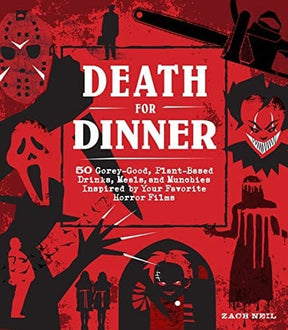 Rock Point Books > Food, Drink, & Drugs > Cookbooks Death for Dinner Cookbook: 60 Gorey-Good, Plant-Based Drinks, Meals, and Munchies Inspired by Your Favorite Horror Films - Hardcover 9781631067853 MC-18971