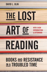 Sasquatch Books Books Lost Art of Reading: Books and Resistance in a Troubled Time HC 9781632171948