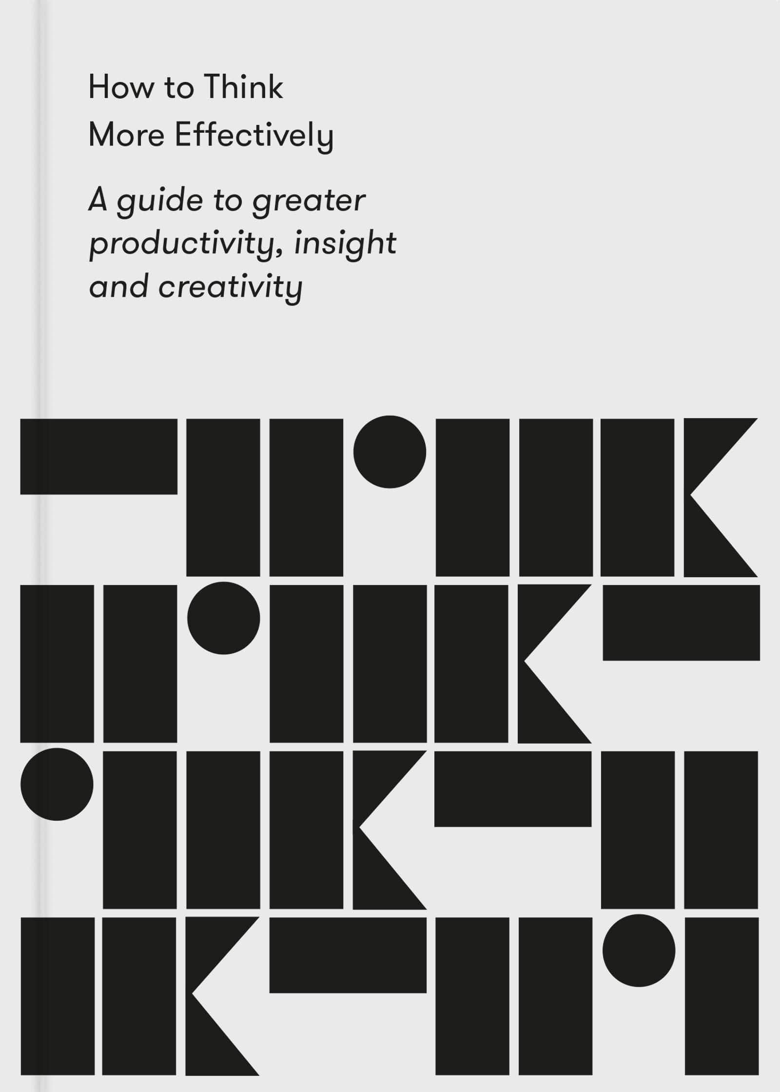 School of Life Books How to Think More Effectively: Guide to Greater Productivity Insight and Creativity 9781912891139