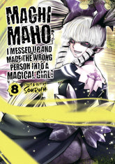 Machimaho: I Messed Up and Made the Wrong Person into a Magical Girl! Vol. 8 - Third Eye