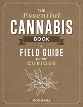 Spring House Press Books The Essential Cannabis Book: A Field Guide for the Curious 9781940611815