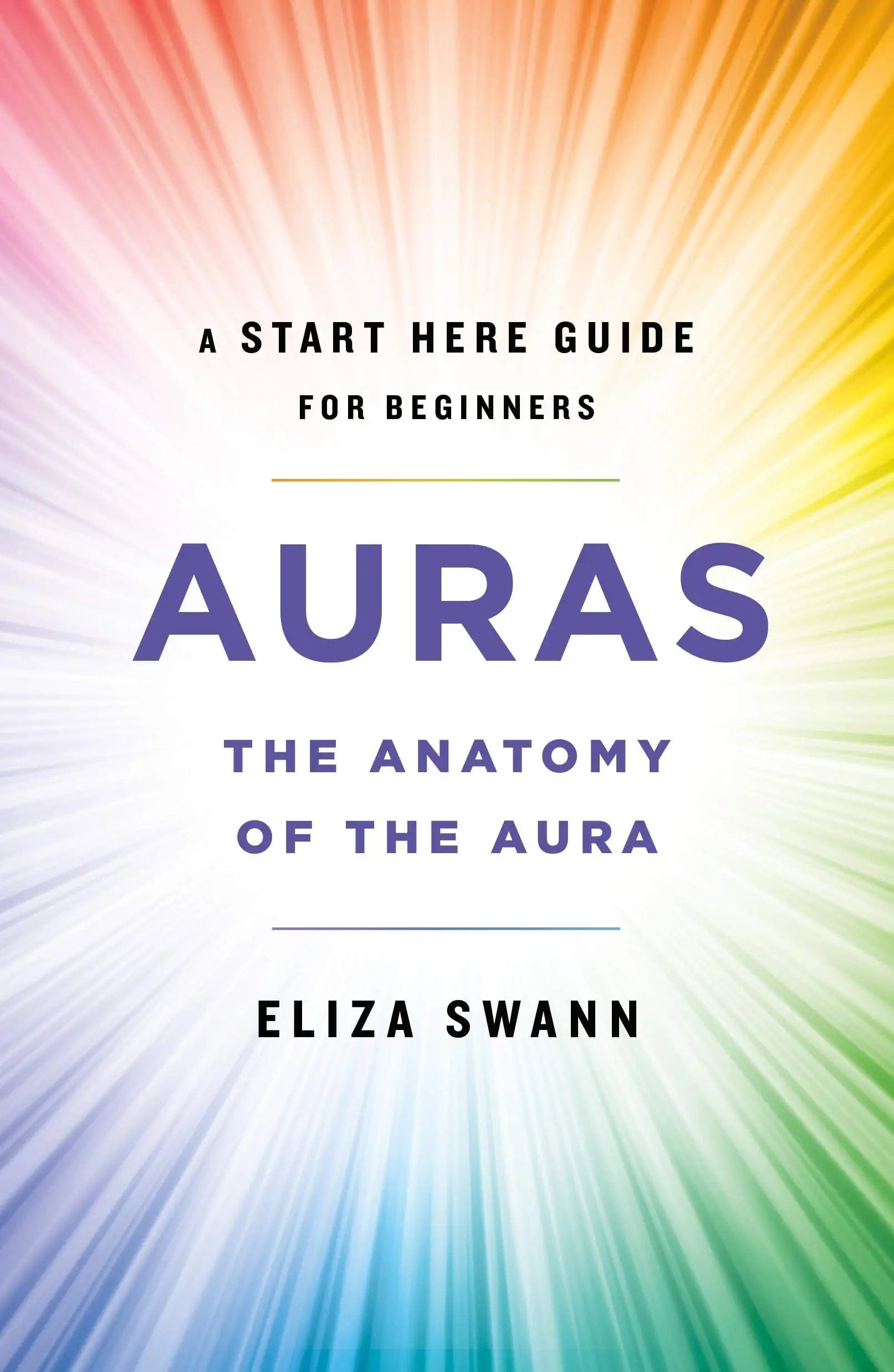 St. Martin's Books Auras: Anatomy of the Aura (Start Here Guide for Beginners) 9781250257734