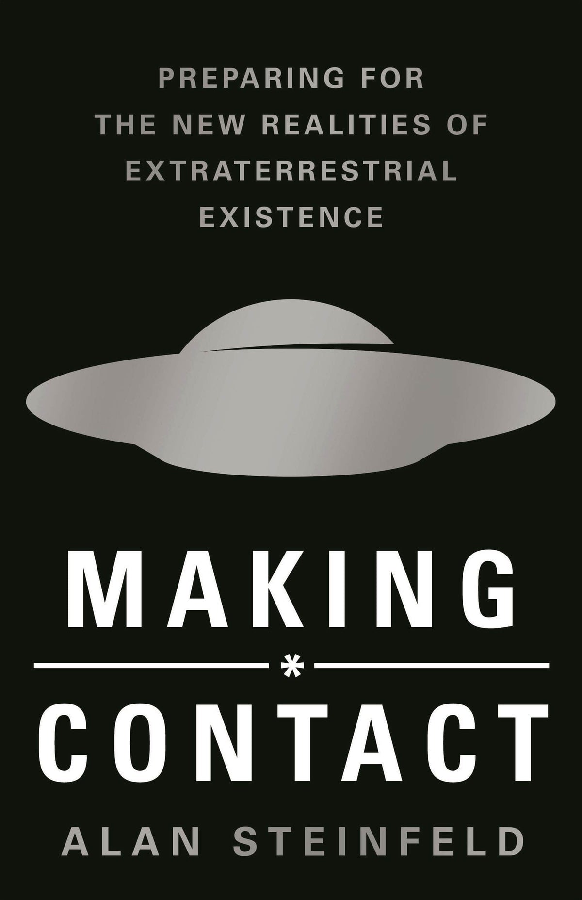 St. Martin's Essentials Books > True Crime & Conspiracy > Paranormal & Extraterrestrial Making Contact: Preparing for the New Realities of Extraterrestrial Existence - Paper over board 9781250773944 MC-29257