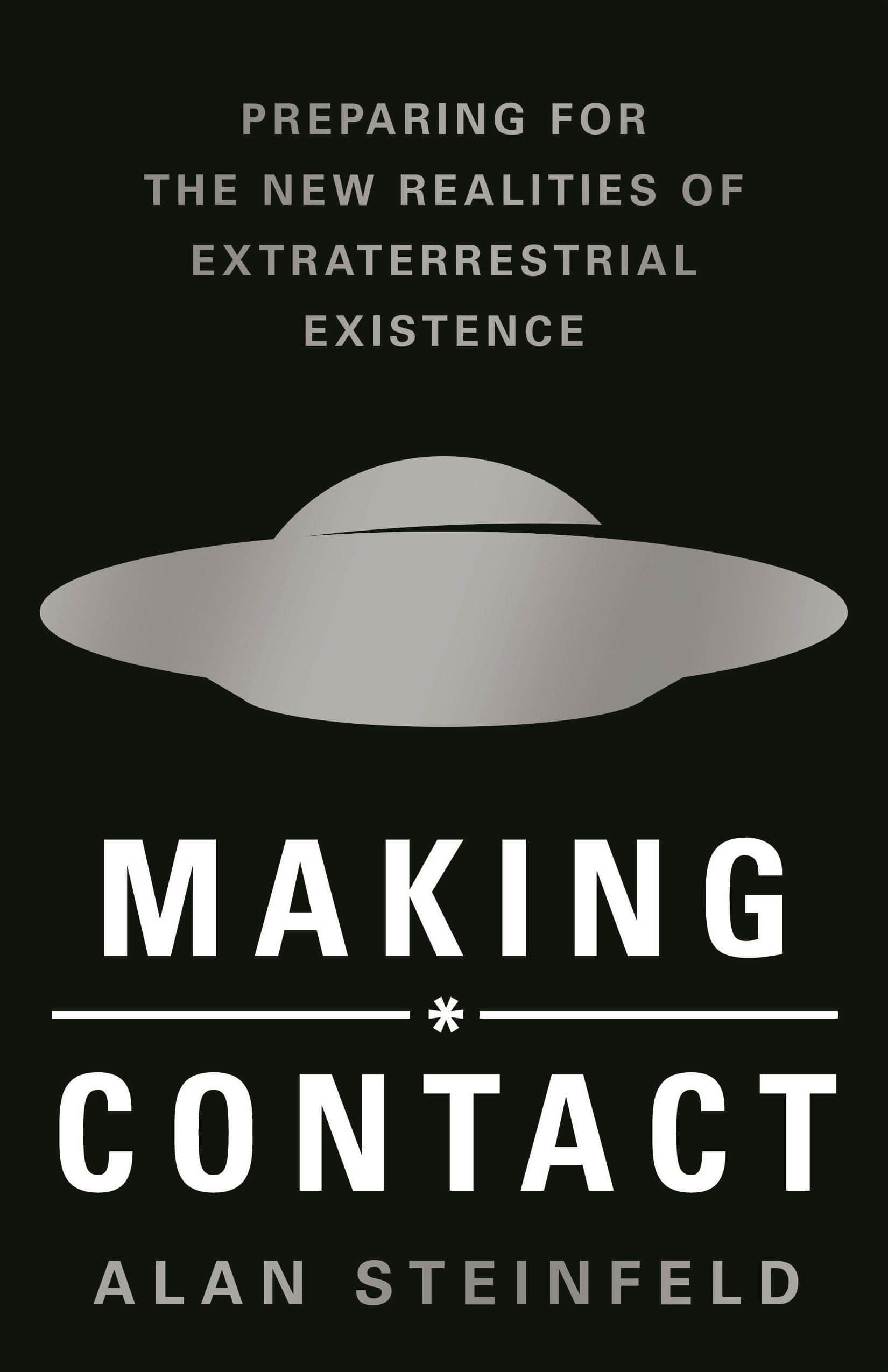 Making Contact: Preparing for the New Realities of Extraterrestrial Existence HC - Third Eye