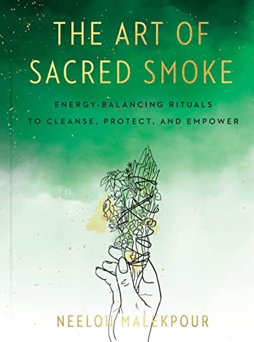 Tarcher Perigee Books The Art of Sacred Smoke: Energy-Balancing Rituals to Cleanse, Protect, and Empower 9780593329450